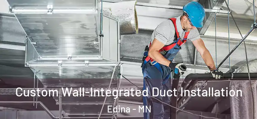  Custom Wall-Integrated Duct Installation Edina - MN