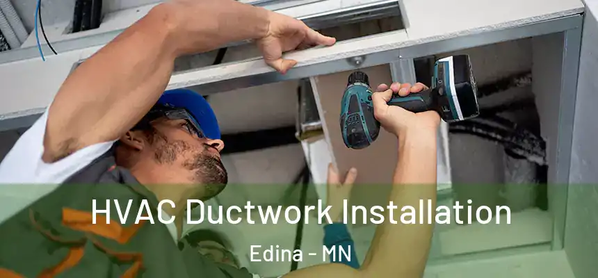  HVAC Ductwork Installation Edina - MN