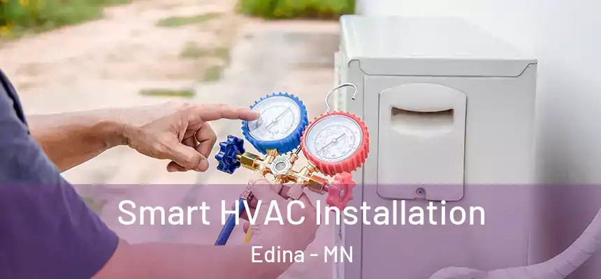  Smart HVAC Installation Edina - MN
